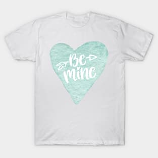 Be Mine Heart White T-Shirt